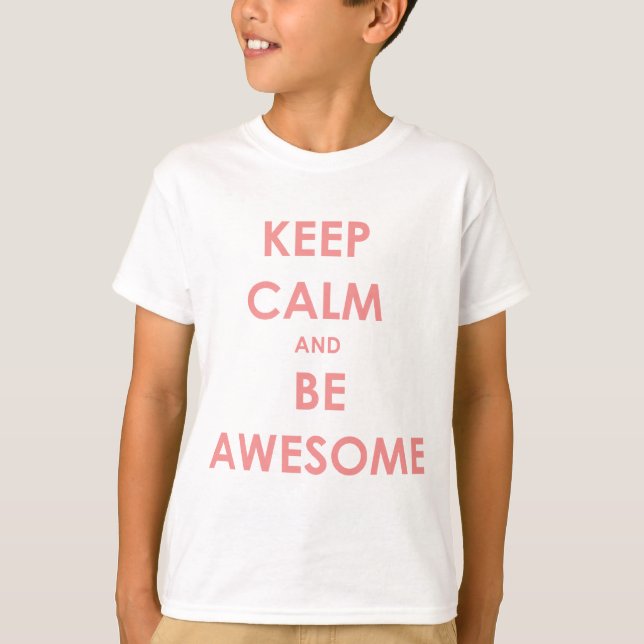 Camiseta Manténgase tranquilo y sea increíble (Anverso)