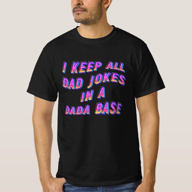 Camiseta Mantengo A Todos Los Chistes De Mi Papá En Una Bas (Anverso)
