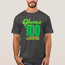 Camiseta Manteniéndolo 100...%Deductible - ¡escoja cualquie