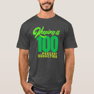 Camiseta Manteniéndolo 100...%Deductible - ¡escoja cualquie