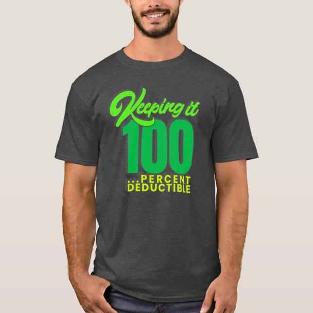 Camiseta Manteniéndolo 100...%Deductible - ¡escoja cualquie (Anverso)