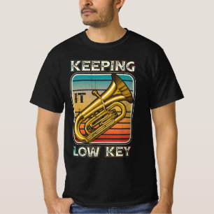 Camiseta Manteniéndolo bajo instrumento clave Tuba Player B