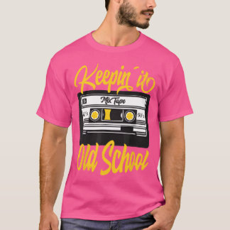Camiseta Manteniéndolo Old School Retro Vintage 80s 90s Cas
