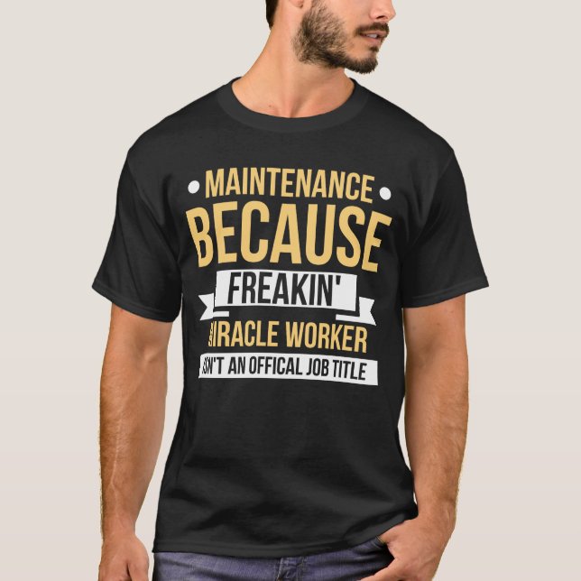 Camiseta Mantenimiento Porque Freakin'Miracle Worker (Anverso)