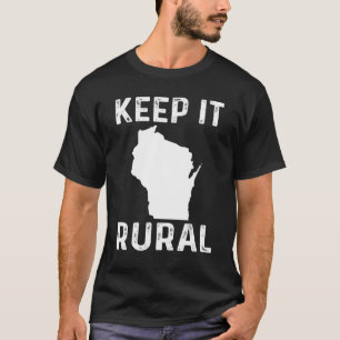 Camiseta Mantenlo Rural Wisconsin Country Farmer Hum