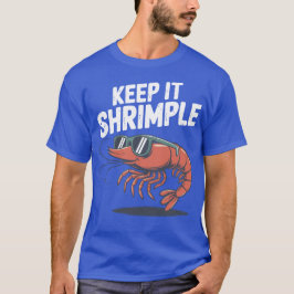 Camiseta Manténlo Simplemente Genial Camarón Pun