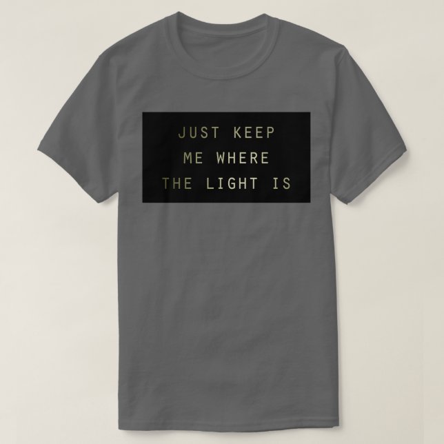 Camiseta Mantenme donde está la luz (Diseño del anverso)