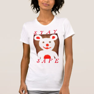 Camiseta ¡Mantente a salvo! Que tengas un buen día y una me