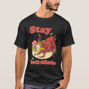 Camiseta Mantente al Calamar De Fideos Octi-Mistic Entra En