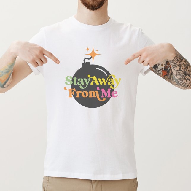 Camiseta Mantente alejado de mi bomba Gráfica divertida de  (Subido por el creador)