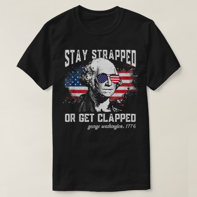 Camiseta Mantente atado o aplaude, George Washington, 4t (Diseño del anverso)