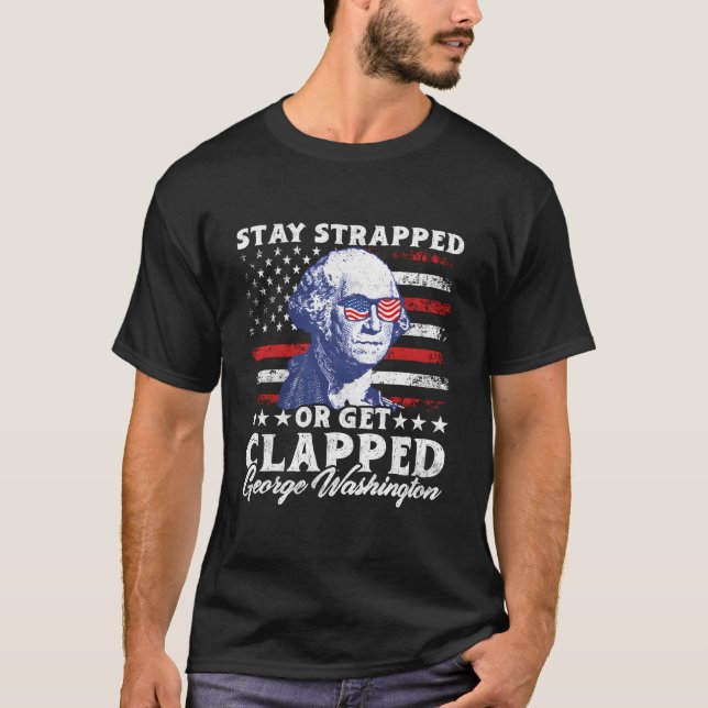 Camiseta Mantente Atrapado O Aplausos George Washington 4. (Anverso)