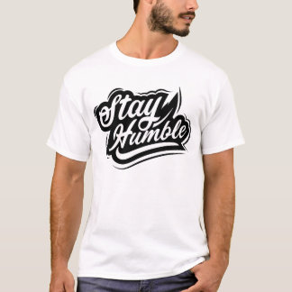 Camiseta Mantente bajo, alto y humilde
