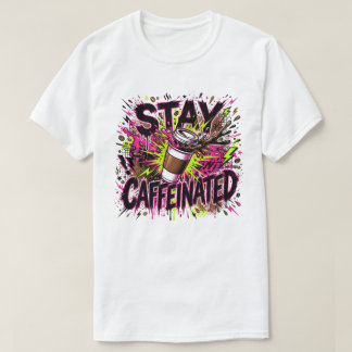 Camiseta Mantente Cafeinado Graffiti Neon Café Salpicadura