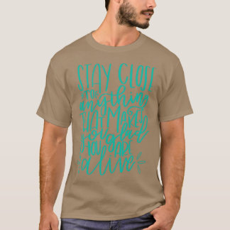 Camiseta Mantente cerca de sentirte vivo