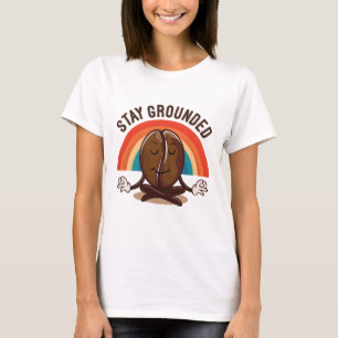 Camiseta Mantente con los pies en la tierra - El frijol de