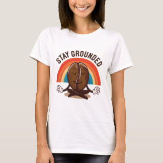 Camiseta Mantente con los pies en la tierra - El frijol de