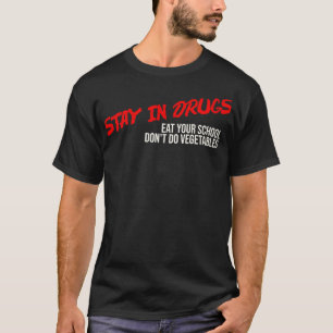 Camiseta Mantente drogadicto come tu escuela no hace verdur