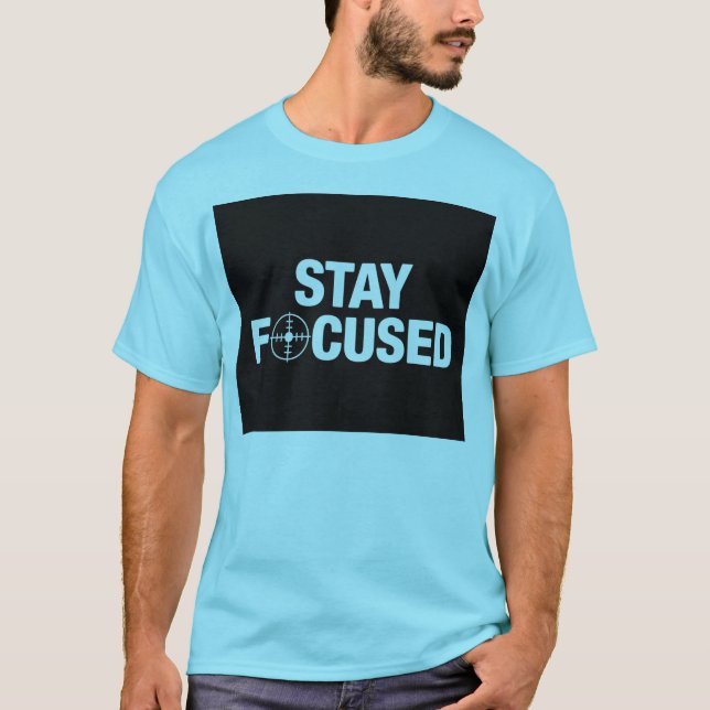 Camiseta Mantente enfocado (Anverso)