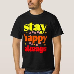 Camiseta Mantente feliz siempre - Tipografía motivacional