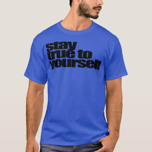 Camiseta mantente fiel a ti mismo