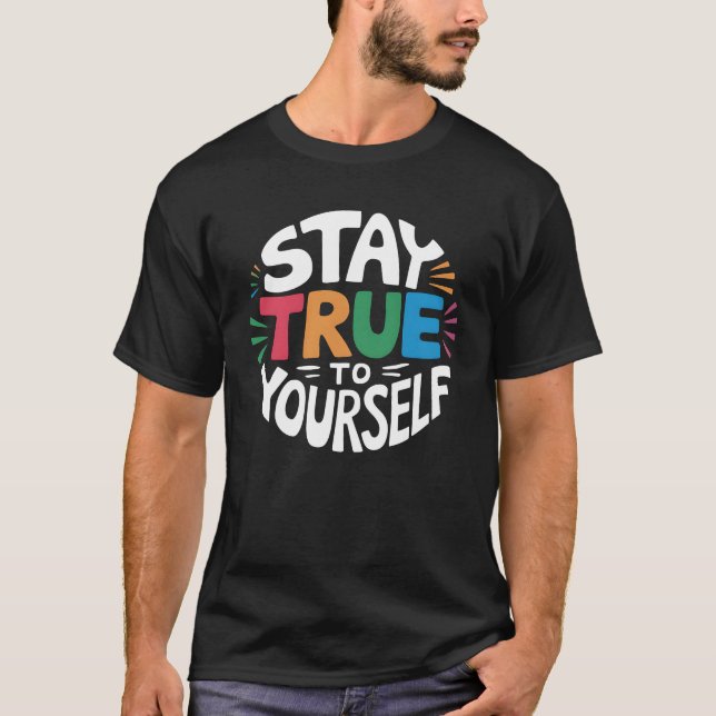 Camiseta Mantente fiel a ti mismo. (Anverso)