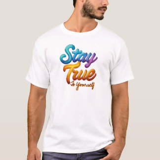 Camiseta Mantente Fiel a Ti Mismo Tipografía Inspiradora