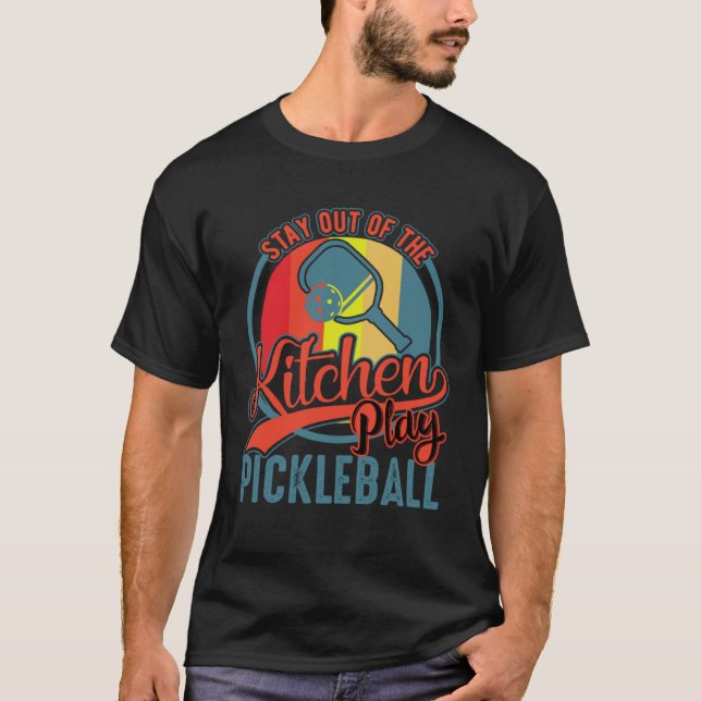 Camiseta Mantente Fuera De La Cocina Jugador De Pickleball  (Anverso)
