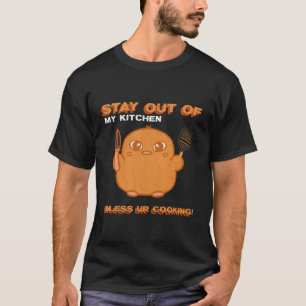 Camiseta Mantente Fuera De Mi Cocina A Menos Que Cocines.