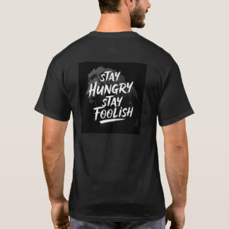 Camiseta Mantente hambriento, mantente tonto y motivacional