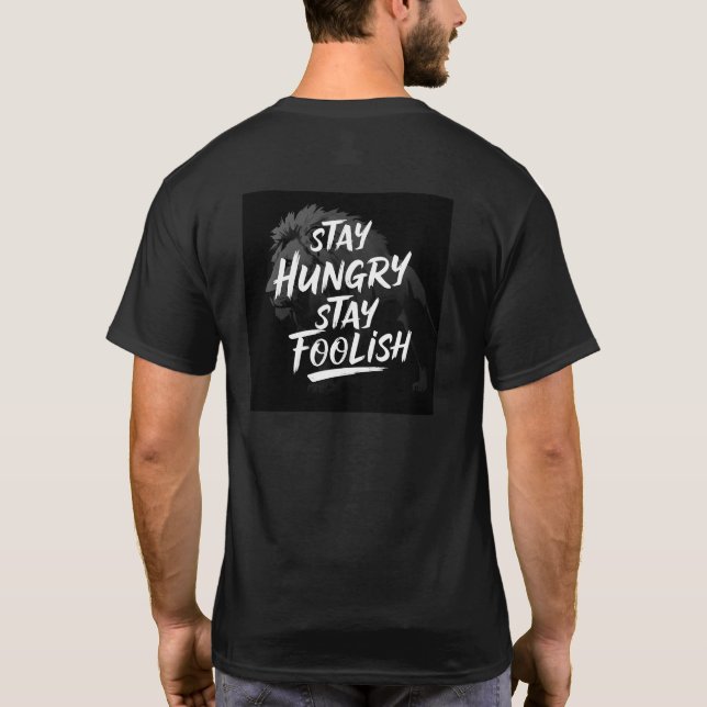 Camiseta Mantente hambriento, mantente tonto y motivacional (Reverso)