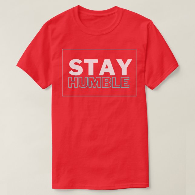 Camiseta Mantente humilde (Diseño del anverso)