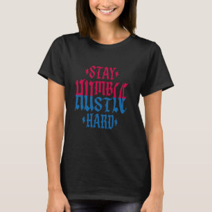 Camiseta Mantente humilde arrebatar fuerte cita Inspiradora