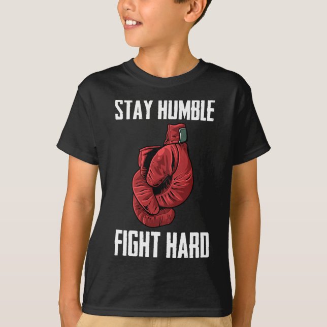 Camiseta Mantente humilde lucha contra guantes de boxeo dur (Anverso)