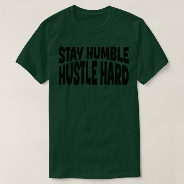 Camiseta Mantente humilde y duro (Diseño del anverso)