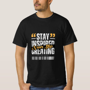 Camiseta Mantente Inspirado, Nunca Dejes de Crear