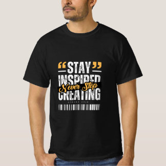 Camiseta Mantente Inspirado, Nunca Dejes de Crear