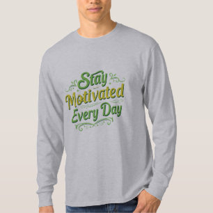 Camiseta Mantente motivado todos los días - Inspirador Larg