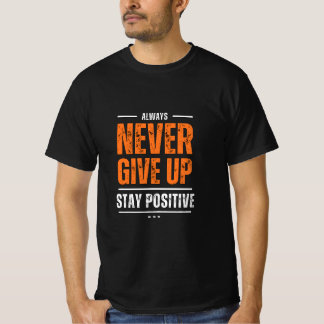 Camiseta Mantente positivo, nunca sale