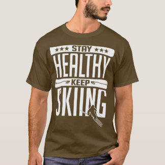 Camiseta Mantente saludable Sigue esquiando en blanco
