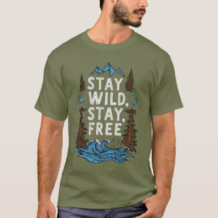 Camiseta Mantente salvaje, libre naturaleza, libre de amena