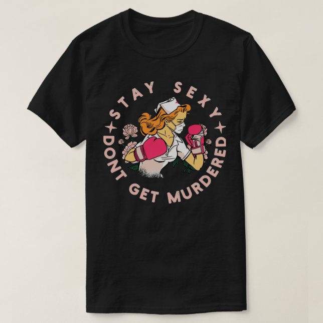 Camiseta Mantente sexy, no te asesinen, regalo para los ama (Diseño del anverso)