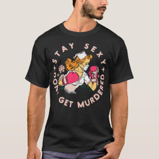 Camiseta Mantente sexy, no te asesinen, regalo para los ama