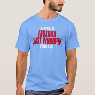 Camiseta Mantente tranquilo Arizona solo llego tu lugar en 