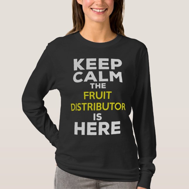 Camiseta Mantente tranquilo El Distribuidor De Frutas Está  (Anverso)
