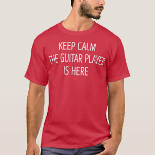 Camiseta Mantente tranquilo, el guitarrista está aquí