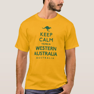 Camiseta Mantente tranquilo, estás en Australia Occidental