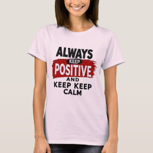 Camiseta Mantente tranquilo, mantente positivo: Tee gráfico