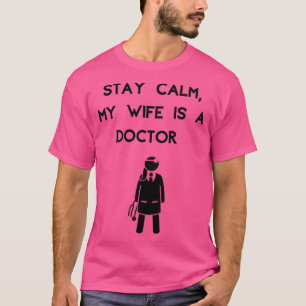 Camiseta Mantente tranquilo mi esposa es médica 3