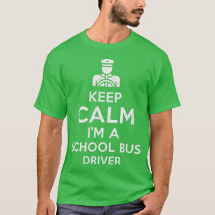Camiseta Mantente tranquilo Soy conductor de autobús escola